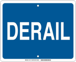 Derail Sign, 12" H x 15" W x 0.090" D, Aluminum, White on Red
