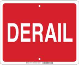 Derail Sign, 12" H x 15" W x 0.090" D, Aluminum