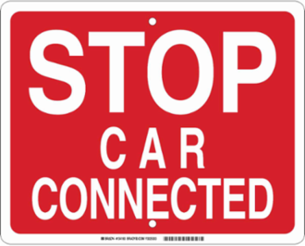 Stop Car Connected Sign, 12" H x 15" W x 0.090" D, Aluminum, White on Red