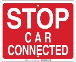 Stop Car Connected Sign, 12" H x 15" W x 0.090" D, Aluminum, White on Red