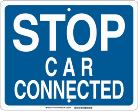Stop Car Connected Sign, 12" H x 15" W x 0.090" D, Aluminum, White on Blue