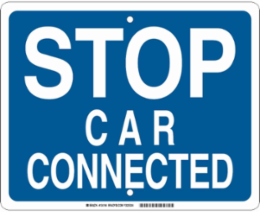 Stop Car Connected Sign, 12" H x 15" W x 0.090" D, Aluminum, White on Blue