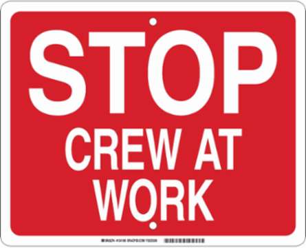 Stop Crew At Work Sign, 12" H x 15" W x 0.090" D, Aluminum, White on Red