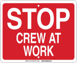 Stop Crew At Work Sign, 12" H x 15" W x 0.090" D, Aluminum, White on Red