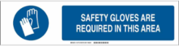 Safety Gloves Are Required In This Area Sign, 6" H x 23.875" W x 0.06" D, Polystyrene
