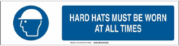 Hard Hats Must Be Worn At All Times Sign, 6" H x 23.875" W x 0.06" D, Polystyrene