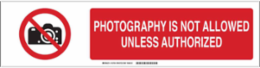 Photography Is Not Allowed Unless Authorized Sign, Aluminum