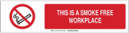 This Is A Smoke Free Workplace Sign, 6" H x 23.875" W x 0.035" D, Aluminum
