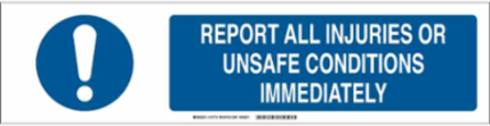 Report All Injuries Or Unsafe Conditions Immediately Sign, Aluminum