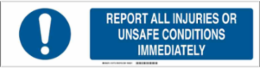 Report All Injuries Or Unsafe Conditions Immediately Sign, Aluminum