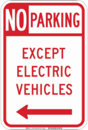 No Parking Except Electric Vehicles Sign, 18" H x 12" W x 0.090" D, Aluminum, Arrow Direction Left