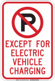 Except For Electric Vehicle Charging Sign, 18" H x 12" W x 0.090" D, Aluminum