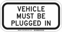 Vehicle Must Be Plugged In Sign, 6" H x 12" W x 0.090" D, Aluminum