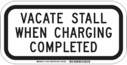 Vacate Stall When Charging Completed Sign, 6" H x 12" W x 0.090" D, Aluminum