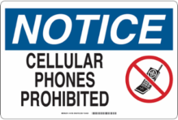 NOTICE Cellular Phones Prohibited Sign, 12 " H x 18 " W x 0.035 " D, Aluminum