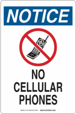 NOTICE No Cellular Phones Sign, 18 " H x 12 " W x 0.035 " D, Aluminum