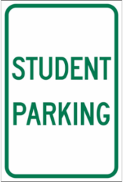 Student Parking Sign, 18" H x 12" W x 0.090" D, Aluminum