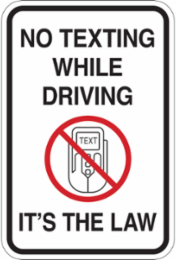 No Texting While Driving It's The Law Sign, 18 " H x 24 " W x 0.090 " D, Aluminum