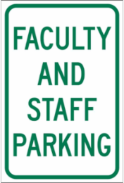 Faculty And Staff Parking Sign, 18" H x 12" W x 0.090" D, Aluminum