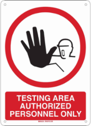 Testing Area Authorized Personnel Only Sign, 14" H x 10" W x 0.035" D