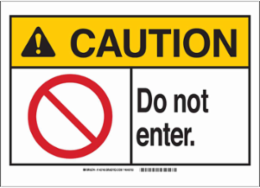 CAUTION Do Not Enter Sign 10 Inch H x 14 Inch W Non-Reflective Aluminum