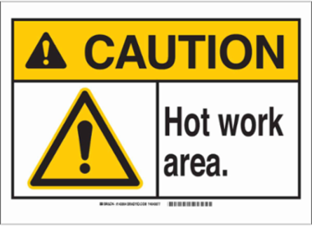 CAUTION Hot Work Area Sign, 10 Inch x 14 Inch x 0.006 Inch, Polyester, Indoor/Outdoor Use