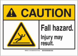 CAUTION Fall Hazard Sign, 7 Inch H x 10 Inch W, Polyester, Abrasion-Resistant