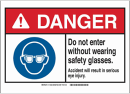 DANGER Do Not Enter Without Wearing Safety Glasses. Sign, 10" H x 14" W x 0.006" D, Polyester