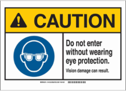 Caution Sign - "Do Not Enter Without Wearing Eye Protection", 10 Inch x 14 Inch, Polystyrene