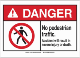 DANGER No Pedestrian Traffic. Accident Will Result In Severe Injury Or Death. Sign, 10" H x 14" W x 0.035" D, Aluminum