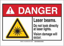 DANGER Laser Beams. Do Not Look Directly At Laser Lights. Vision Damage Will Occur. Sign, 7" H x 10" W x 0.035" D, Aluminum