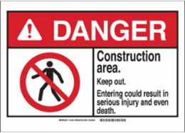 DANGER Construction Area. Keep Out. Entering Could Result In Serious Injury And Even Death. Sign, 10" H x 14" W x 0.035" D