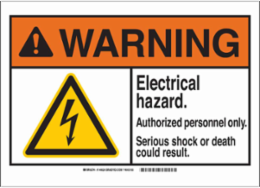 WARNING Electrical Hazard. Authorized Personnel Only. Serious Shock Or Death Could Result. Sign, 10" H x 14" W x 0.06" D, Polystyrene