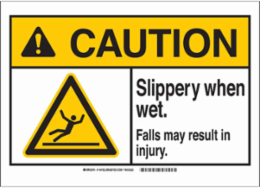 CAUTION Slippery When Wet. Falls May Result In Injury. Sign, 7" H x 10" W x 0.006" D, Polyester