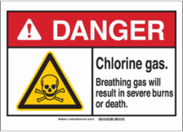 DANGER Chlorine Gas. Breathing Gas Will Result In Severe Burns Or Death. Sign, 10" H x 14" W x 0.1" D, Fiberglass