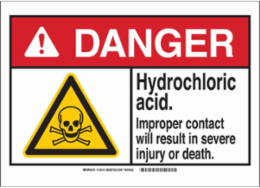 DANGER Hydrochloric Acid. Improper Contact Will Cause Sever Injury Or Death. Sign, 10" H x 14" W x 0.06" D, Polystyrene
