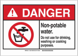 DANGER Non-Potable Water. Do Not Use For Drinking, Washing Or Cooking Purposes. Sign, 10" H x 14" W x 0.006" D, Polyester