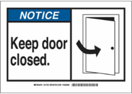 NOTICE Keep Door Closed. Sign, 7" H x 10" W x 0.06" D, Polystyrene