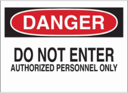 DANGER Do Not Enter Authorized Personnel Only Sign, 10" H x 14" W x 0.06" D, Polystyrene