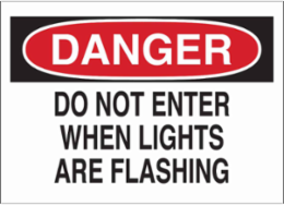 DANGER Do Not Enter When Lights Are Flashing Sign, 10" H x 14" W x 0.06" D, Polystyrene