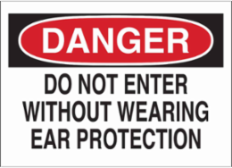 DANGER Do Not Enter Without Wearing Ear Protection Sign, 10" H x 14" W x 0.06" D, Polystyrene
