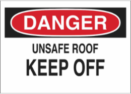 DANGER Unsafe Roof Keep Off Sign, 7" H x 10" W x 0.06" D, Polystyrene