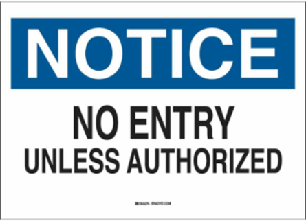 NOTICE No Entry Unless Authorized Sign, 7" H x 10" W x 0.06" D, Polystyrene