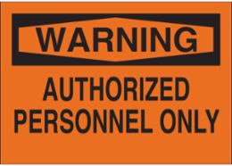 WARNING Authorized Personnel Only Sign, 7" H x 10" W x 0.06" D, Polystyrene
