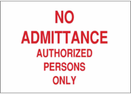 No Admittance Authorized Persons Only Sign, 7" H x 10" W x 0.06" D, Polystyrene