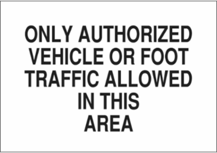 Only Authorized Vehicle Or Foot Traffic Allowed In This Area Sign, 7" H x 10" W x 0.06" D, Polystyrene