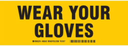 Wear Your gloves Sign, 3.5 " H x 10 " W, Polyester