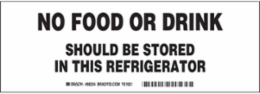 No Food Or Drink Should Be Stored In This Refrigerator Sign,, 3.5 " H x 10 " W, Black on White, Polyester