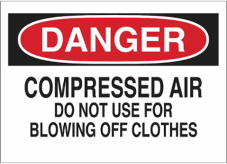 DANGER Compressed Air Do Not Use For Blowing Off Clothes Sign, 10" H x 14" W x 0.06" D, Polystyrene