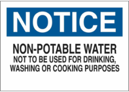 NOTICE Non-Potable Water Not To Be Used For Drinking, Washing Or Cooking Purposes Sign, 10" H x 14" W, Polystyrene
